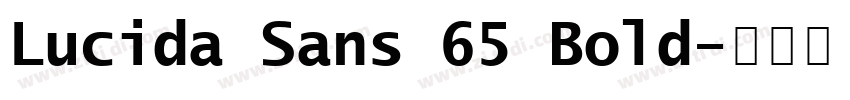 Lucida Sans 65 Bold字体转换